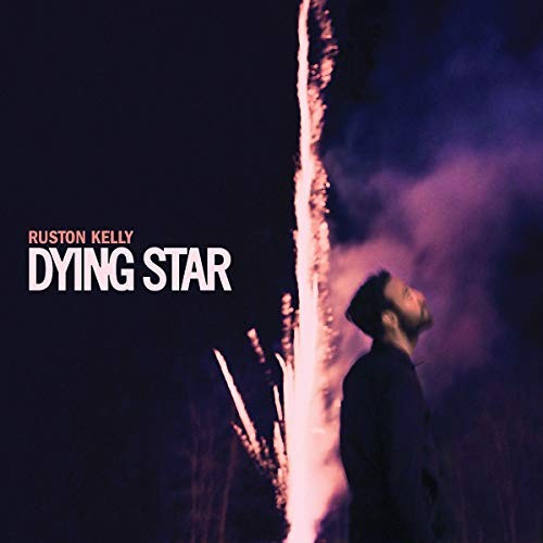 Dying star ruston kelly - star,,