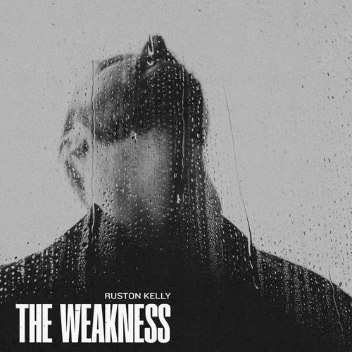 Ruston kelly the weakness - kelly,